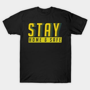 Stay home and safe T-Shirt